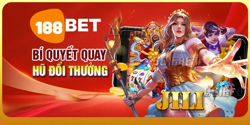 Quay Hũ Đổi Thưởng - Cơ Hội Trúng Thưởng Lớn Mỗi Ngày 3 Bí quyết quay hũ đổi thưởng trúng Jackpot bạc tỷ