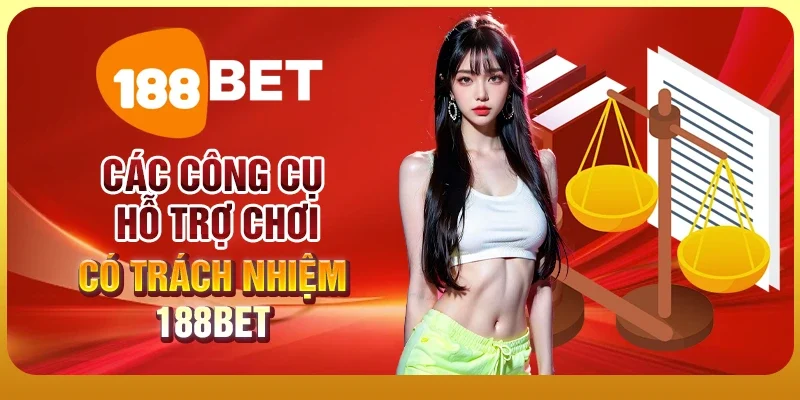 Chơi Có Trách Nhiệm 3 Các công cụ hỗ trợ chơi có trách nhiệm 188BET