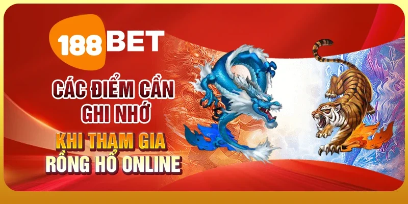 Rồng Hổ Online – Trò Chơi Đỉnh Cao, Thử Vận May Của Bạn Ngay 3 Các điểm cần ghi nhớ khi tham gia rồng hổ online.
