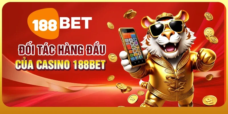 Điểm danh các đối tác hàng đầu của casino 188BET