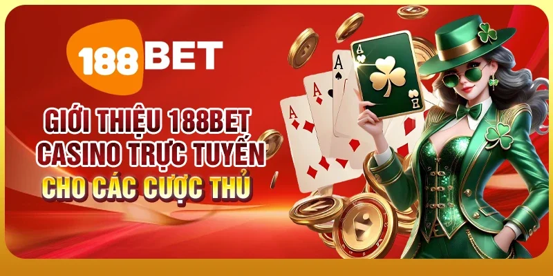 Giới Thiệu 188BET 1 Giới thiệu 188BET casino trực tuyến cho các cược thủ