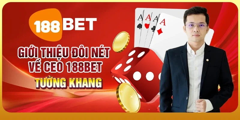 Vũ Tường Khang 1 Giới thiệu đôi nét về CEO 188BET - Tường Khang