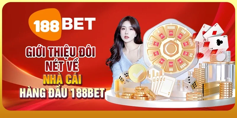 Trang chủ 18 Giới thiệu đôi nét về nhà cái hàng đầu 188BET