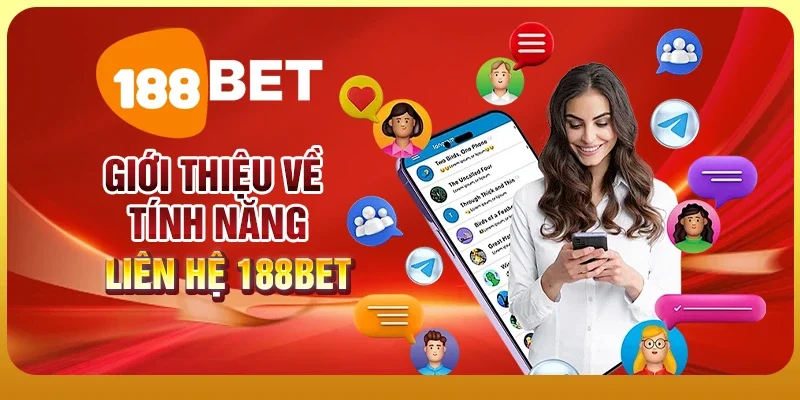 Liên Hệ 188BET 1 Giới thiệu về tính năng liên hệ 188BET