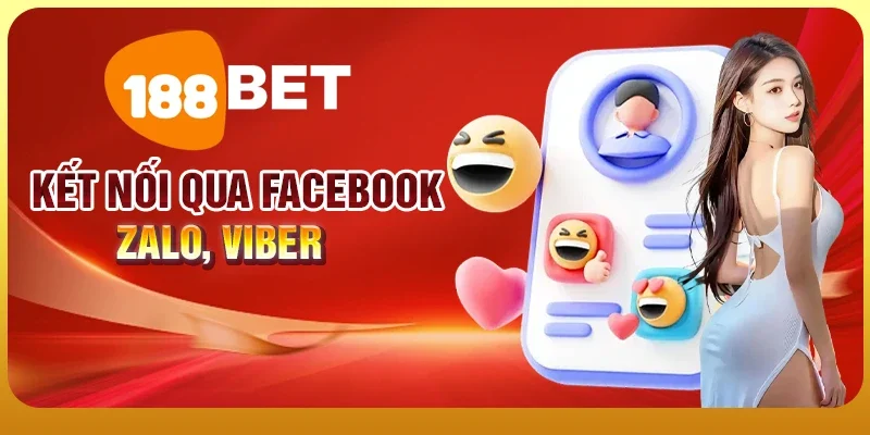 Liên Hệ 188BET 3 Kết nối qua Facebook, Zalo, Viber