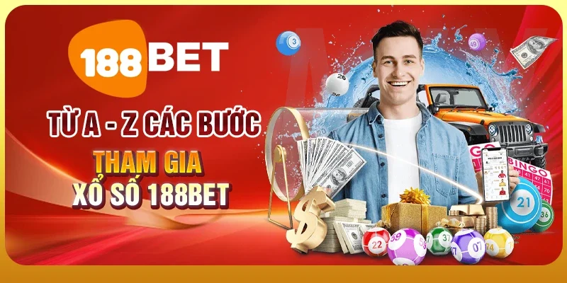 Từ A - Z các bước tham gia xổ số 188BET